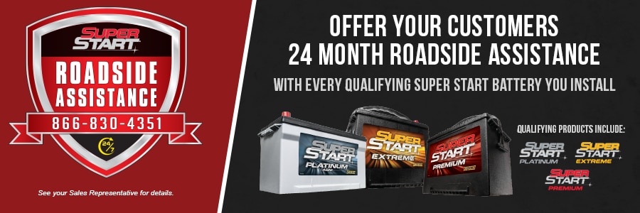 Offer your customers 24 month roadside assistance with every qualifying Super Start Battery you install